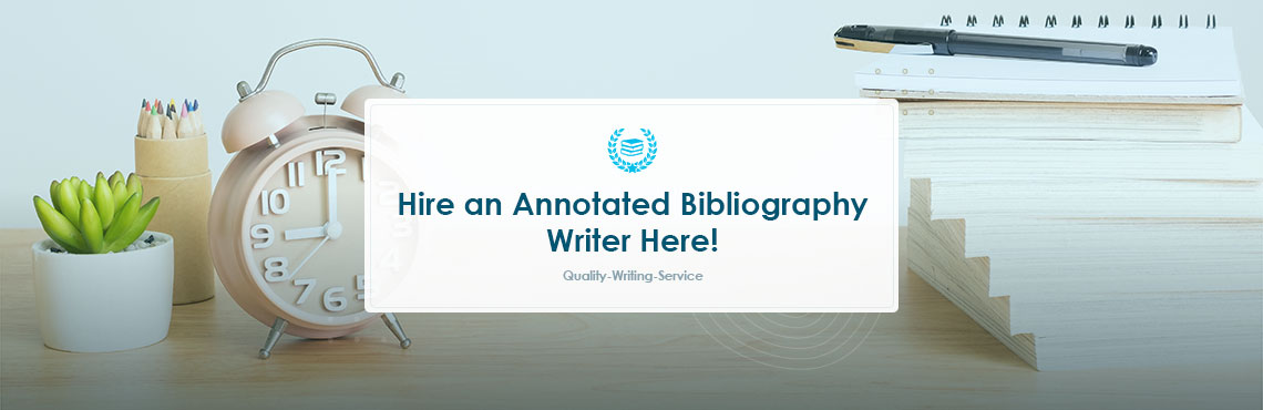 Hire an Annotated Bibliography Writer