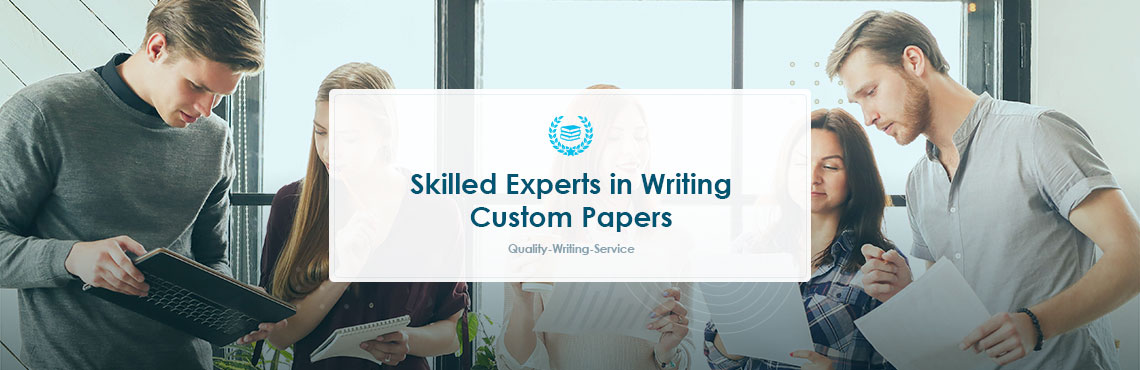 Skilled Experts in Writing Custom Papers